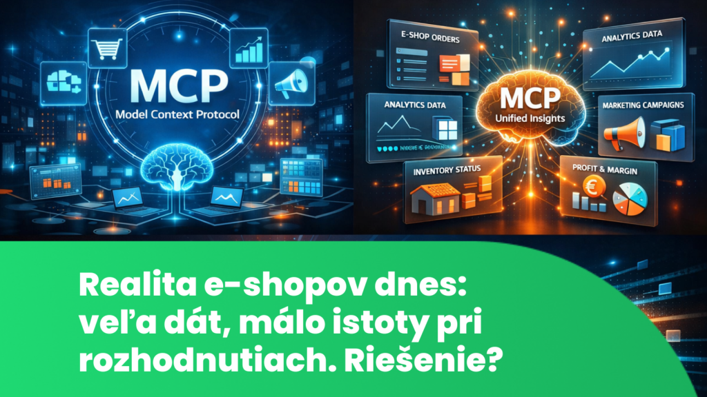Realita e-shopov dnes: veľa dát, málo istoty pri rozhodnutiach. Riešenie? MCP!